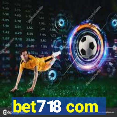 bet718 com